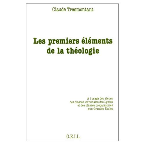 Les Premiers éléments de la théologie. À l'usage des élèves des classes terminales des lycées et des