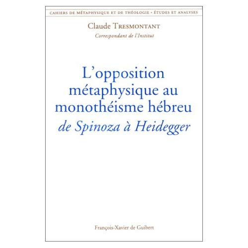 Cahiers de métaphysique et de théologie Tome 12 : L'opposition métaphysique au monothéisme hébreu