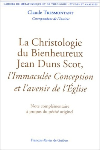 Cahiers de métaphysique et de théologie Tome 9 : La christologie du bienheureux Jean Duns Scot, L'Im