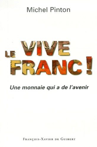 Vive le franc ! Une monnaie qui a de l'avenir
