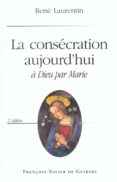 La consécration aujourd'hui. A Dieu par Marie, 2ème édition