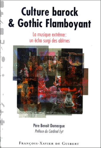 Culture barock & Gothic Flamboyant. Echo surgi des abîmes, la musique " extrême "