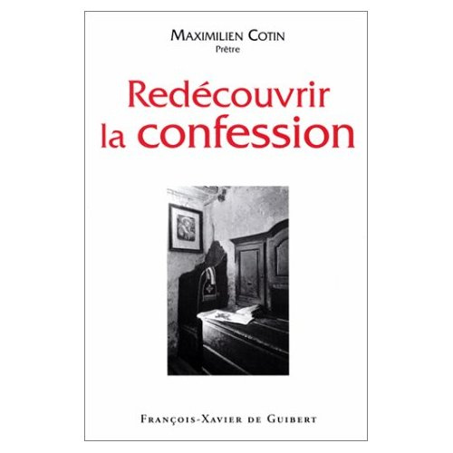 Redécouvrir la confession. Quel merveilleux sacrement