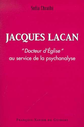 JACQUES LACAN - "DOCTEUR D'EGLISE" AU SERVICE DE LA PSYCHANALYSE