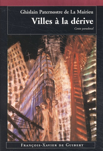 Villes à la dérive. Conte paradoxal