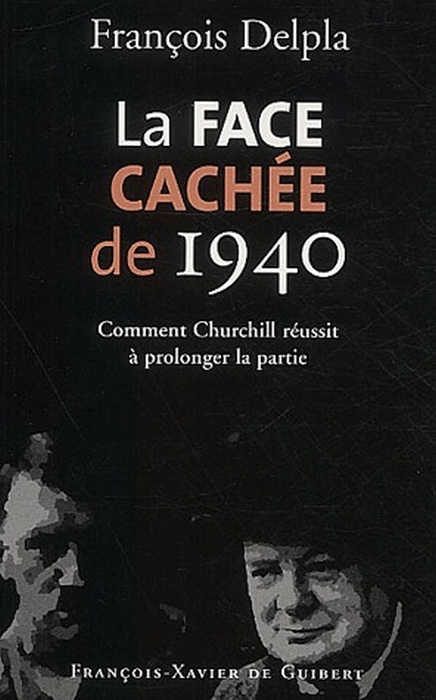 La face cachée de 1940. Comment Churchill réussit à prolonger la partie