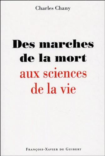 Des marches de la mort aux sciences de la vie