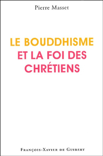 LE BOUDDHISME ET LA FOI DES CHRETIENS