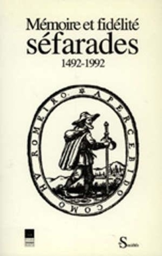 Mémoire et fidélité séfarades. 1492-1992, actes du colloque 1492-1992 "Cinquième centenaire de l'exp