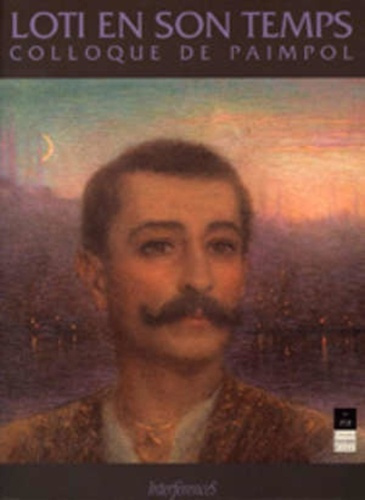LOTI EN SON TEMPS. Colloque de Paimpol, 22-25 juillet 1993
