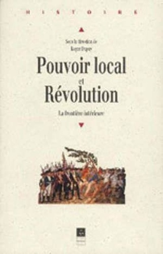 Pouvoir local et Révolution. 1780-1850, la frontière intérieure, colloque international, Rennes, 28