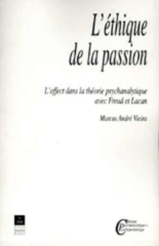 L'éthique de la passion. L'affect dans la théorie psychanalytique avec Freud et Lacan