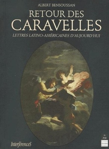 RETOUR DES CARAVELLES. Lettres latino-américaines d'aujourd'hui