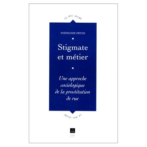 STIGMATE ET METIER. Une approche sociologique de la prostitution de rue