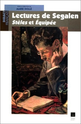LECTURES DE SEGALEN. Stèles et Equipée