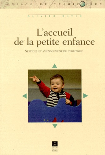 L'ACCUEIL DE LA PETITE ENFANCE. Services et aménagement du territoire