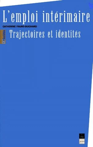 L'emploi intérimaire. Trajectoires et identités