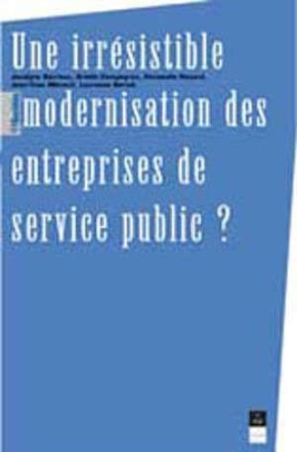 UNE IRRESISTIBLE MOSERNISATION DES ENTREPRISES DE SERVICE PUBLIC