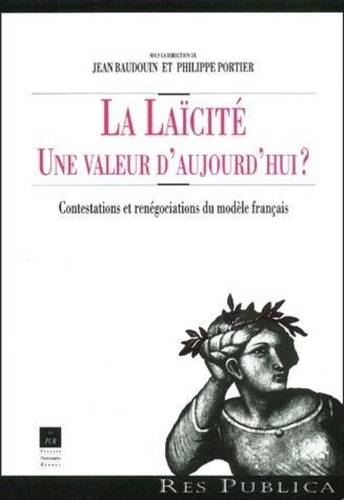 La laïcité, une valeur d'aujourd'hui ? Contestations et renégociations du modèle français
