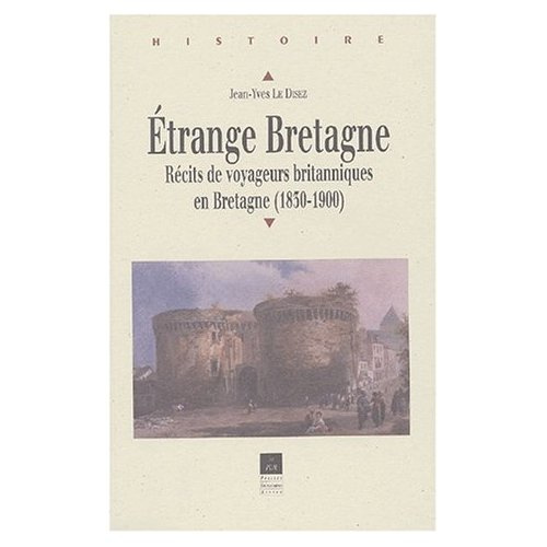 Etrange Bretagne. Récits de voyageurs britanniques en Bretagne (1830-1900)