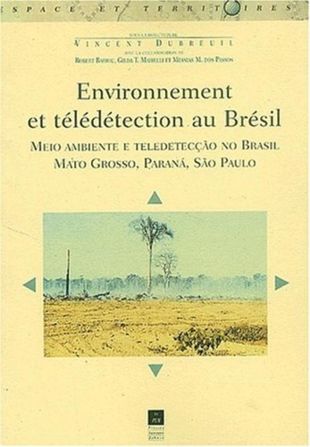 Environnement et télédétection au Brésil. Mato Grosso, Parana, São Paulo