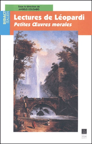 Lecture de Léopardi. Petites OEuvres morales