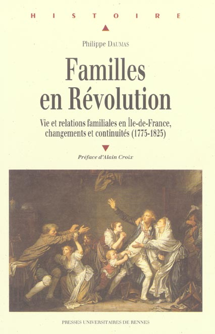 Familles en Révolution. Vies et relations familiales en Ile-de-France, changements et continuités, (