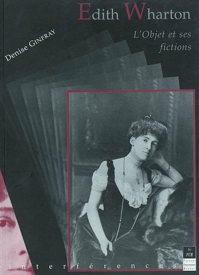 Edith Wharton : L'objet et ses fictions
