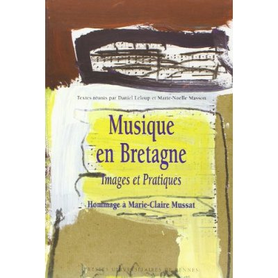 Musique en Bretagne : image et pratiques : hommage à Marie-Claire Mussat