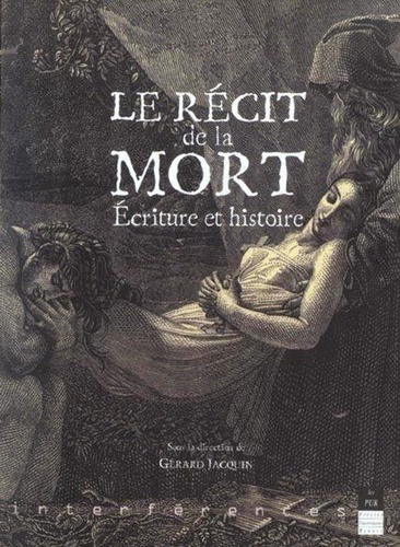 Le récit de la mort. Ecriture et histoire