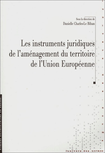 Les instruments juridiques de l'aménagement du territoire de l'Union Européenne