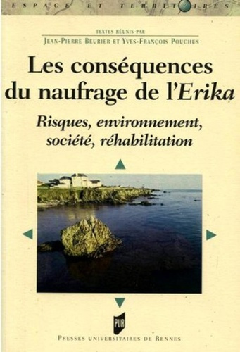 Les conséquences du naufrage de l'Erika. Risques, environnement, société, réhabilitation