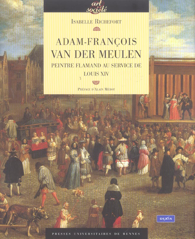 Adam-François Van der Meulen (1632-1690). Peintre Flamand au service de Louis XIV