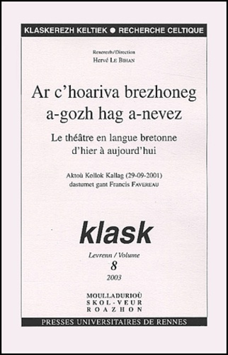 Klask N° 8/2003 : Le théâtre en langue bretonne d'hier à aujourd'hui : Ar c'hoariva brezhoneg a-gozh