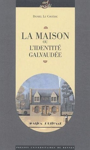 La maison ou l'identité galvaudée