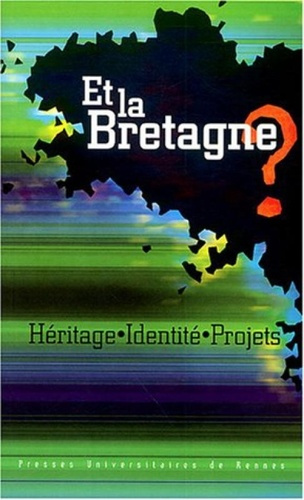Et la Bretagne ? Héritage, identité, projets