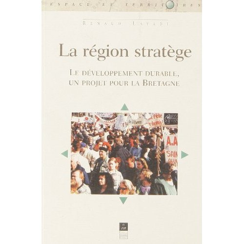 La région stratège. Le développement durable, un projet pour la Bretagne