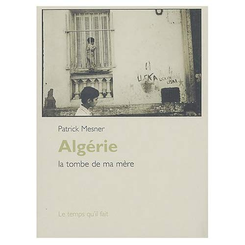 Algérie. La tombe de ma mère