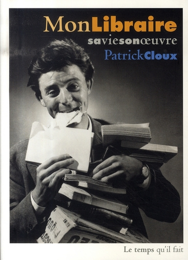 Mon libraire, sa vie, son oeuvre