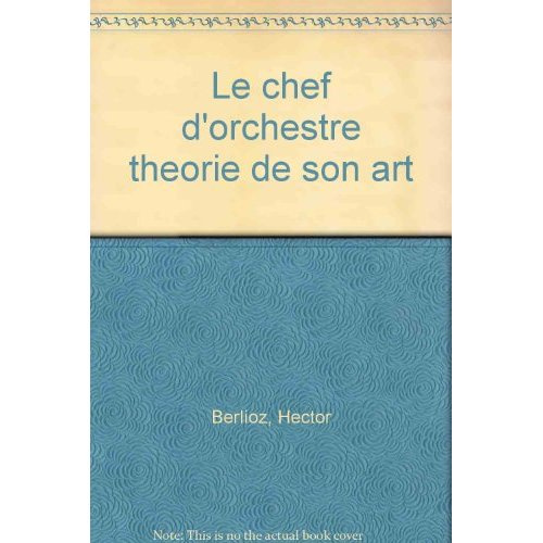 Le Chef d'orchestre. Théorie de son art