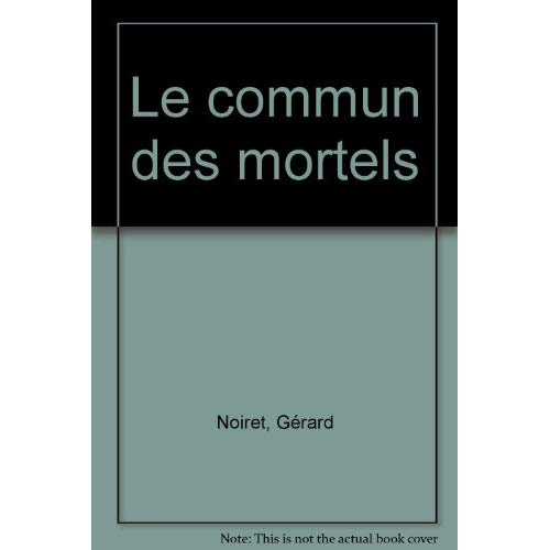 COMMUN DES MORTELS (LE)