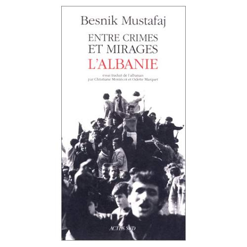 Entre crimes et mirages, l'Albanie. Essai