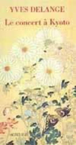 Le concert à Kyoto. [et autres nouvelles