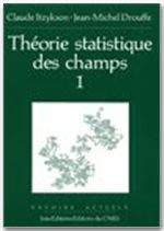THEORIE STATISTIQUE DES CHAMPS VOL 1