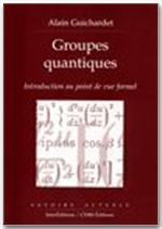 GROUPES QUANTIQUES. INTRODUCTION AU POINT DE VUE FORMEL