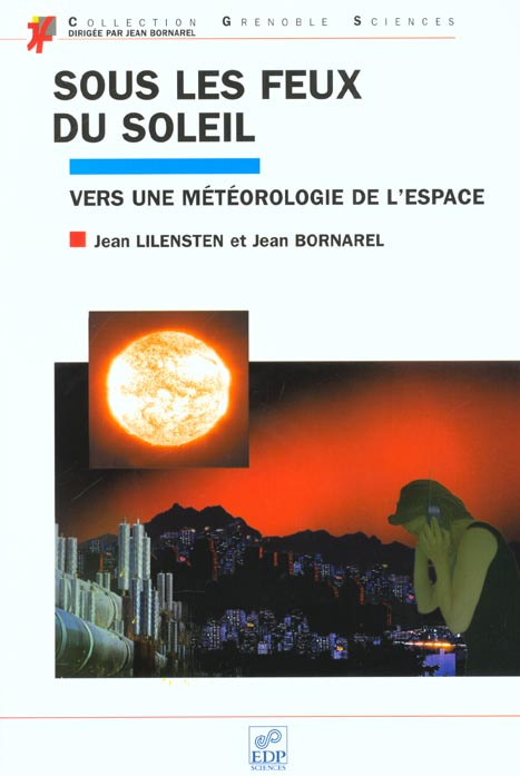 SOUS LES FEUX DU SOLEIL. VERS UNE METEOROLOGIE DE L ESPACE