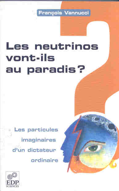 NEUTRINOS VONT-ILS AU PARADIS ? PARTICULES IMAGINAIRES