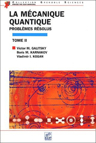 MECANIQUE QUANTIQUE. PROBLEMES RESOLUS TOME 2
