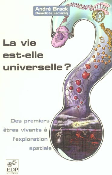 VIE EST-ELLE UNIVERSELLE? DES PREMIERS ETRE VIVANTS