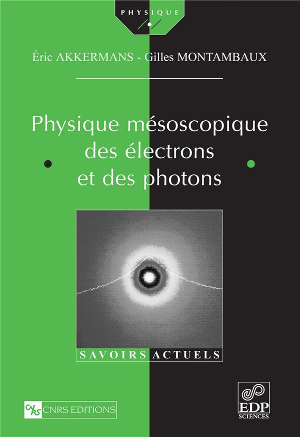 PHYSIQUE MESOSCOPIQUE DES ELECTRONS ET DES PHOTONS